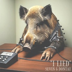 Sevin "I Lied" ft. Dontae