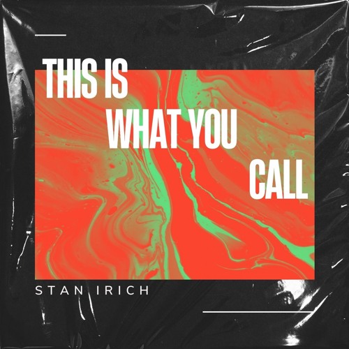 stan irich - This is what you call