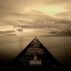 Who Wants To Live Forever (feat. Paul Bartolome)