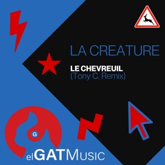 La Creature- Le Chevreuil (TONY C. REMIX)