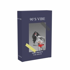 Free 90's Vibe Serum Presets