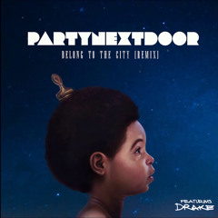 PartyNextDoor - Belong To The City (Feat.Drake)