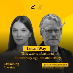 This war is a battle of democracy against autocracy - with Lucan Way