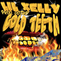 Gold Teeth (feat. Lil Xelly)