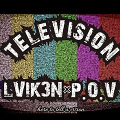 Television - P.O.V x LVIK3N (Prod. NB Collective)