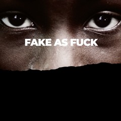Fake As fuck