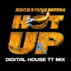Hot Up (Digital House TT Mix)