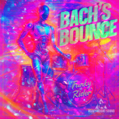 BACH'S BOUNCE - 'Funky Rider'