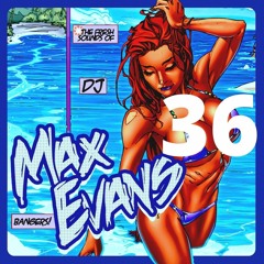 Max Evans Presents : Maximum Tunez 36