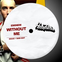 Eminem - Without Me (DOUG!, Dabi Edit) [SUPPORTED BY GORDO + WADE]