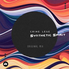 CRIME LÉSE - Synthetic Spirit (Original Mix)