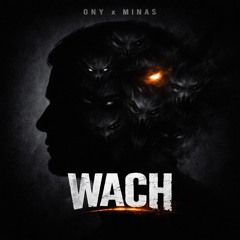 ONY x Minas - Wach