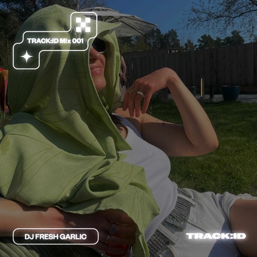 Track:ID Mix #01 - DJ Fresh Garlic
