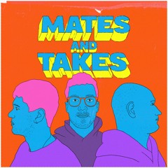 Mates and Takes Podcast (Episode 6 – Sports)