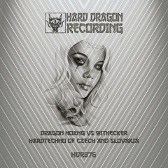 Dragon Hoang Vs Withecker - Hardtechno Of Czech - Slovakia (Preview)
