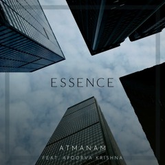 Atmanam - Essence (feat. Apoorva Krishna)