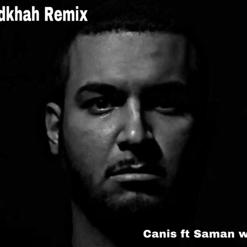 Canis ft saman wilson - Khodkhah Remix by Fariox.m4a