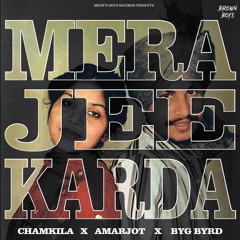 Mera Jee Karda - Chamkila, Amarjot & Byg Byrd