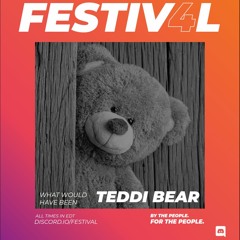 Teddi Bear @ FESTIV4L - What Would Have Been