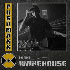 Warehouse Manifesto presents: PUSHMANN In The Warehouse