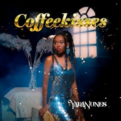 Yara Nunes - CoffeeKisses (OFICIAL).mp3