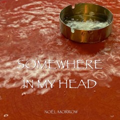 Somewhere in my head
