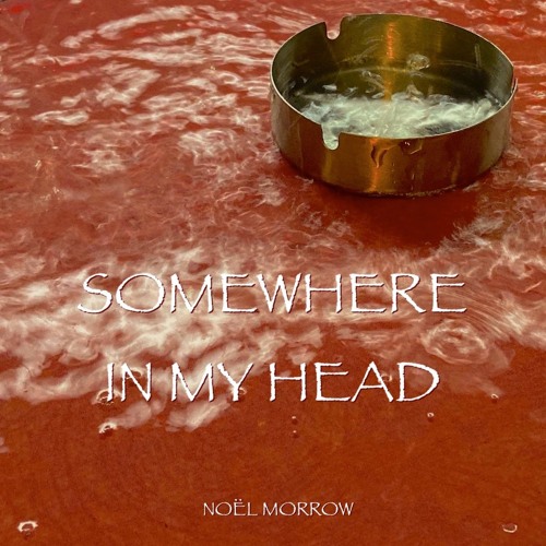 Somewhere in my head