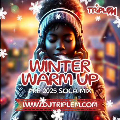 Winter Warm Up (Pre 2025 Soca Mix)