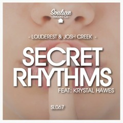 Louderest & Josh Creek - Secret Rhythms Feat. Krystal Hawes (Original Mix) [Souluxe Records]