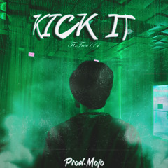 kick it (ft. Trav777)(prod. Mojo)