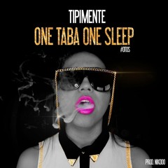 Tipimente - One Taba One Sleep