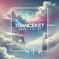 ZiKOCj x DjTkt - Tranceket