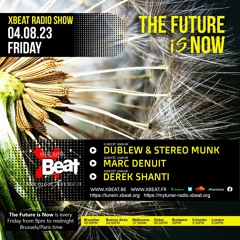The Future is Now // Dublew & STEREO MUNK Podcast Mix August On Xbeat Radio Station