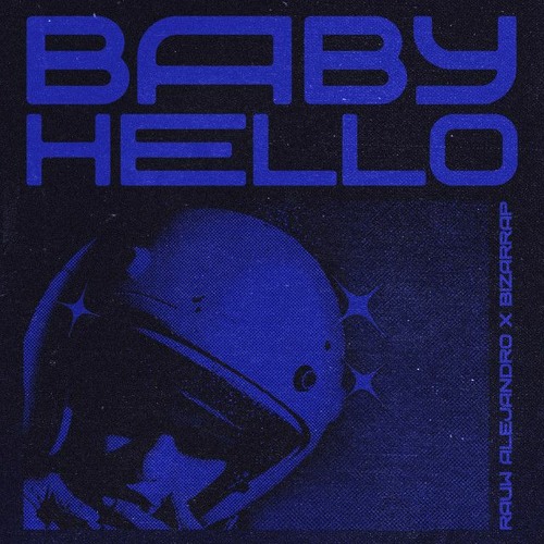 Stream Rauw Alejandro X Bizarrap - Baby Hello (Javi Perez 2023 Edit) by ...