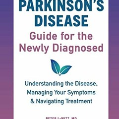 ACCESS EPUB 🎯 Parkinson's Disease Guide for the Newly Diagnosed: Understanding the D