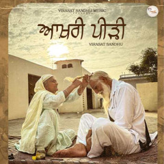 Aakhri Peerhi - Virasat Sandhu