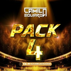 Pack 4  - DJ CAMILA EDUARDA