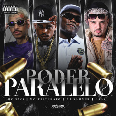 PODER PARALELO - MC SACI - MC PRETCHAKO - DJ SAMMER - CAO$ NO BEAT