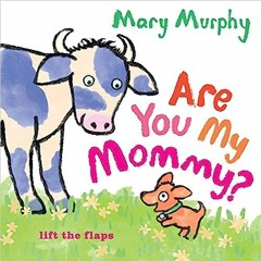 (PDF) Download Are You My Mommy? BY Mary Murphy (Author, Illustrator)