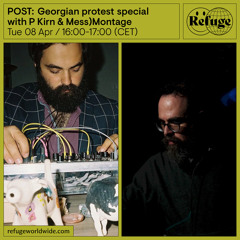 POST: Georgian protest special - P Kirn & Mess)Montage - 08 Apr 2025