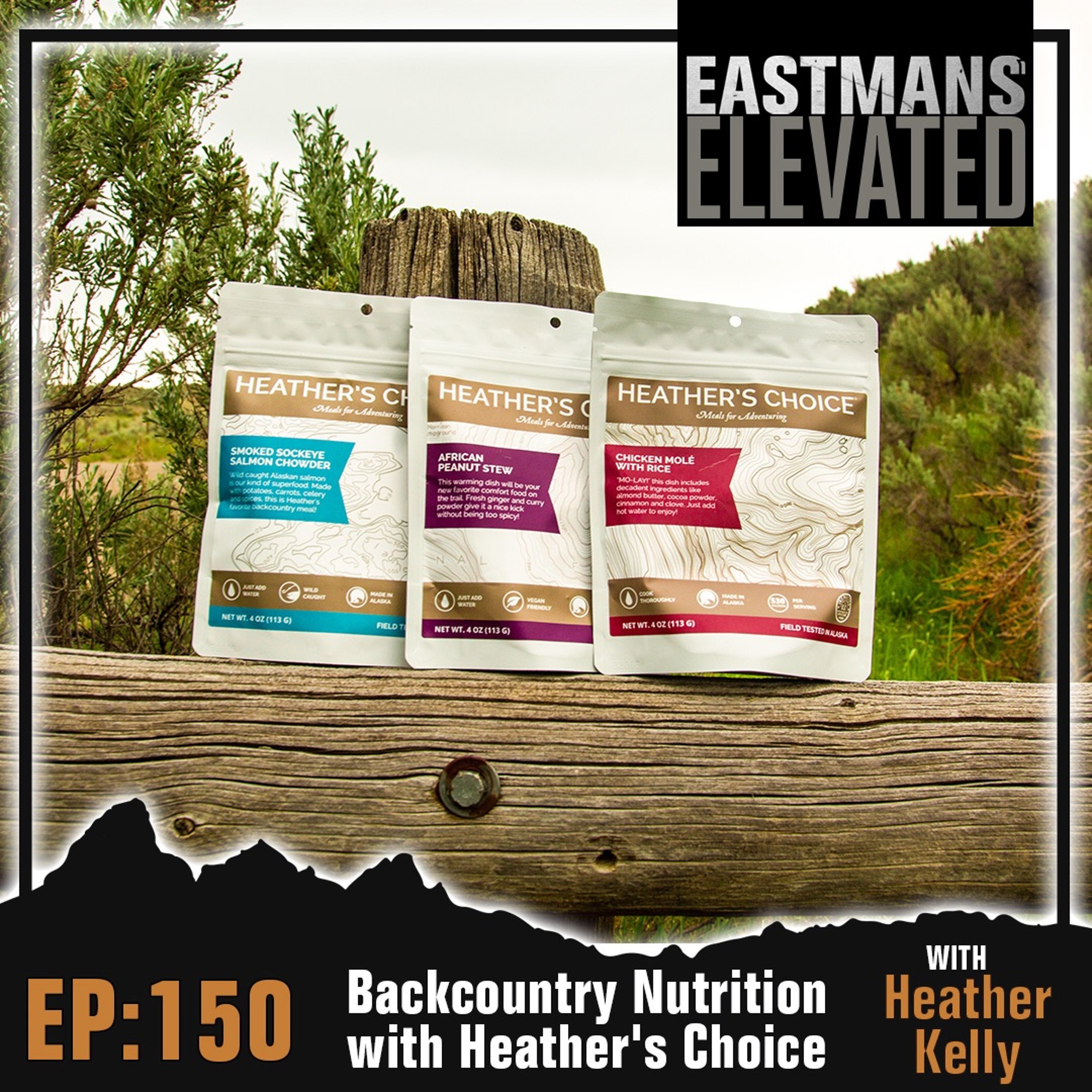 Episode 150:  Backcountry Nutrition with Heather’s Choice