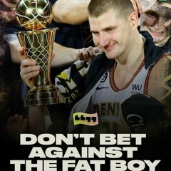 Don't Bet Against The Fat Boy