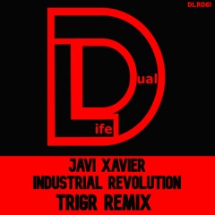 Javi Xavier - Indutrial Revolution (TRIGr Remix)