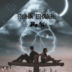 Shahin Eshraghi - Ba To.mp3