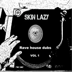 Skin Lazy -Rave House Dubs Vol 1 -3 Track Sampler - Badhabit Muzik