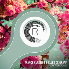 Trance Classics & Elles De Graaf - Can't Sleep 2021