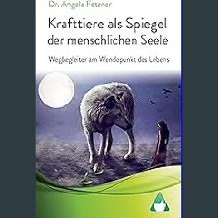 ebook read pdf 📖 Krafttiere als Spiegel der menschlichen Seele: Wegbegleiter am Wendepunkt des Leb