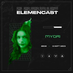 ELEMENCAST #28 - MYORI