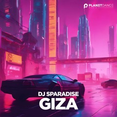 Dj Sparadise - Giza (Extended Mix)