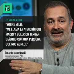 Macchiavelli: "Me llama la atención que Macri y Bullrich dialoguen con Milei"